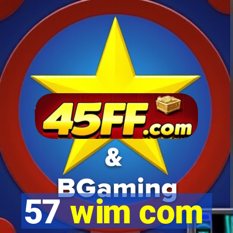 57 wim com